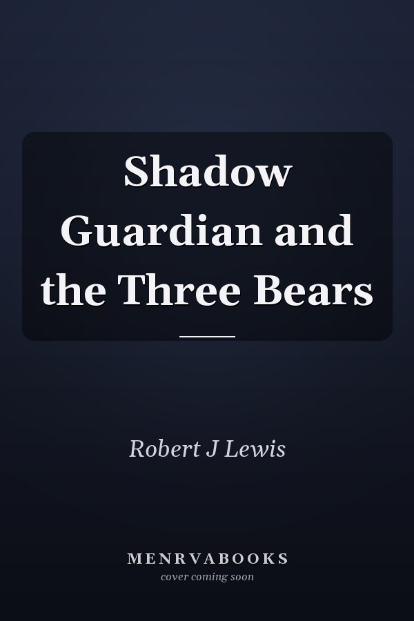 Shadow Guardian and the Three Bears