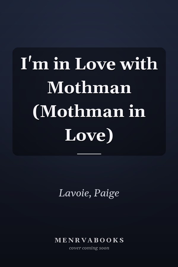 I'm in Love with Mothman (Mothman in Love)
