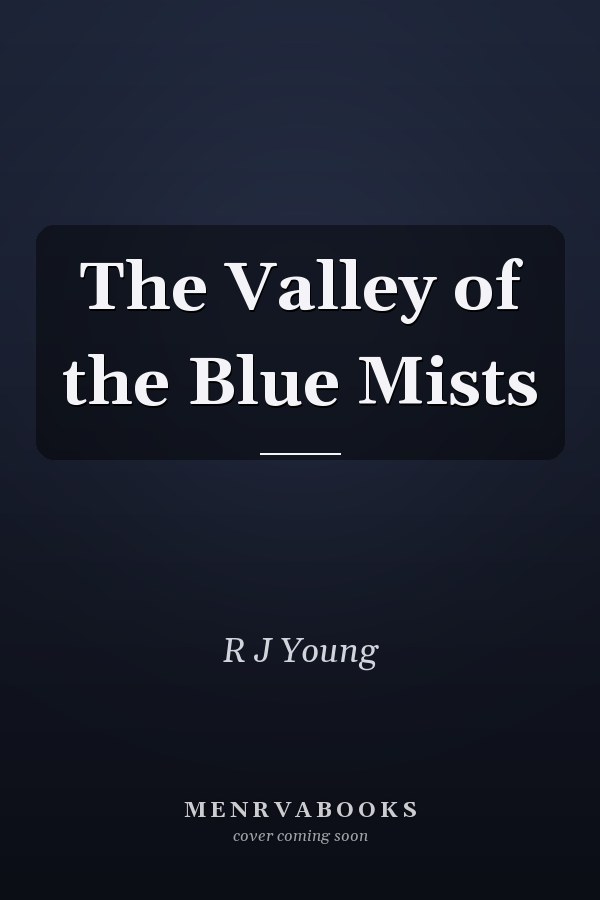 The Valley of the Blue Mists