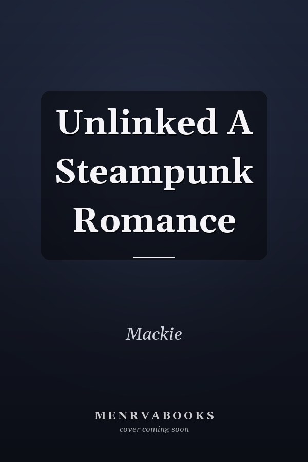 Unlinked A Steampunk Romance
