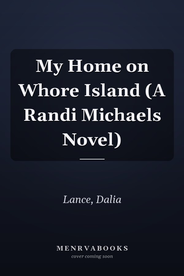 My Home on Whore Island (A Randi Michaels Novel)