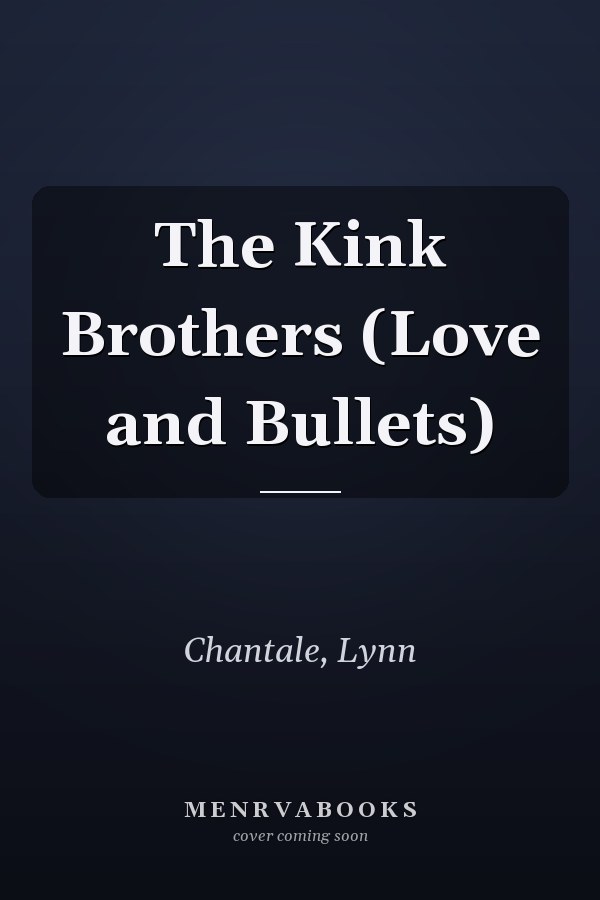 The Kink Brothers (Love and Bullets)