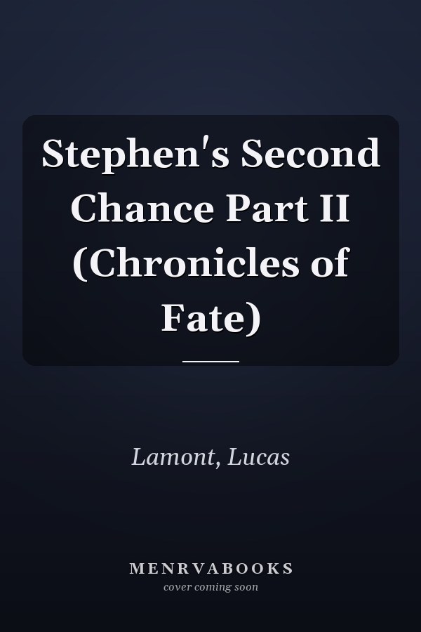 Stephen's Second Chance Part II (Chronicles of Fate)