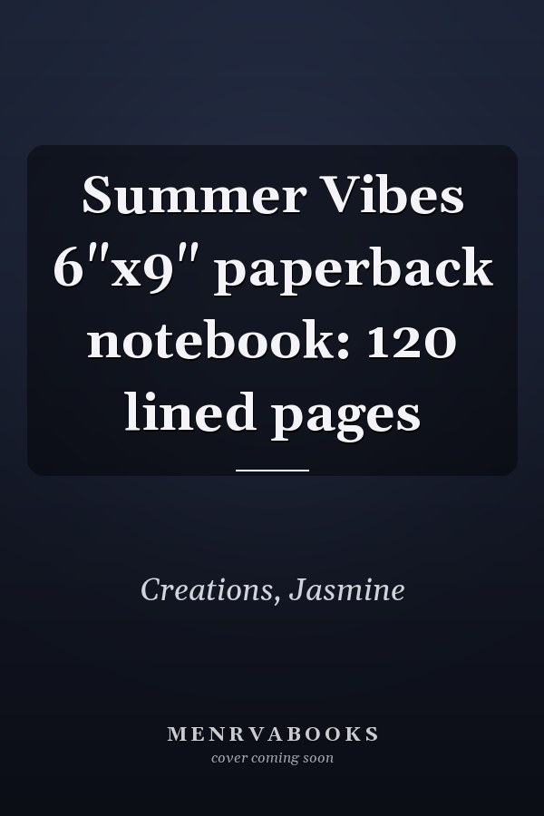 Summer Vibes 6"x9" paperback notebook: 120 lined pages