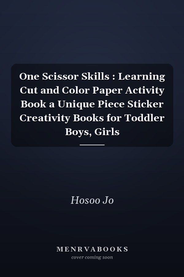 One Scissor Skills : Learning Cut and Color Paper Activity Book a Unique Piece Sticker Creativity Books for Toddler Boys, Girls