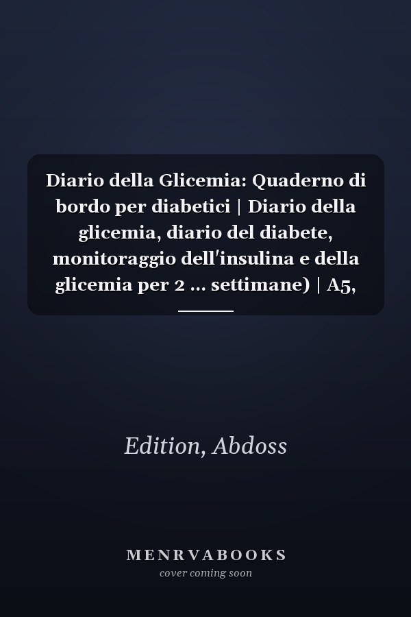 Diario della Glicemia: Quaderno di bordo per diabetici | Diario della glicemia, diario del diabete, monitoraggio dell'insulina e della glicemia per 2 ... settimane) | A5, 120 pagine (Italian Edition)