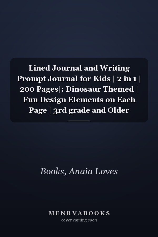 Lined Journal and Writing Prompt Journal for Kids | 2 in 1 | 200 Pages|: Dinosaur Themed | Fun Design Elements on Each Page | 3rd grade and Older