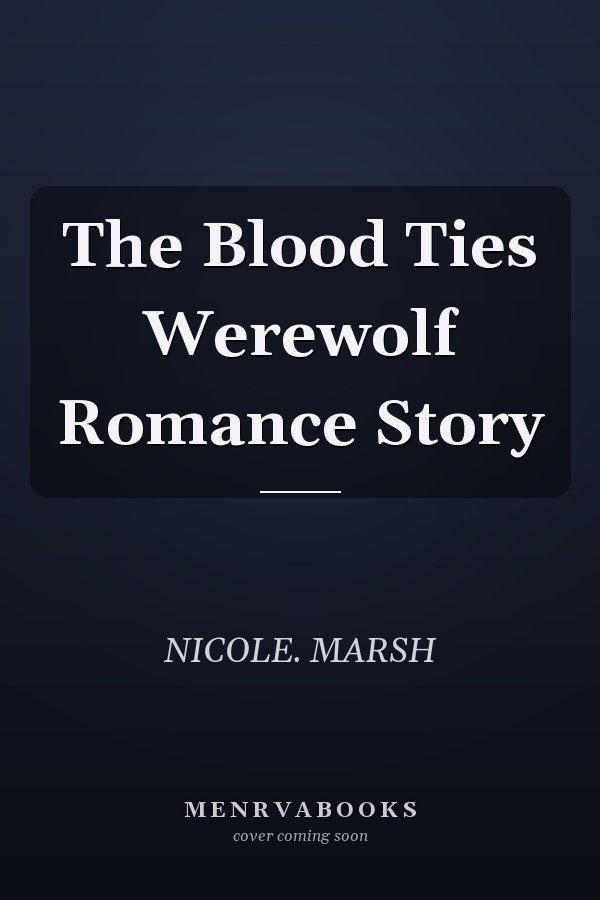 The Blood Ties Werewolf Romance Story