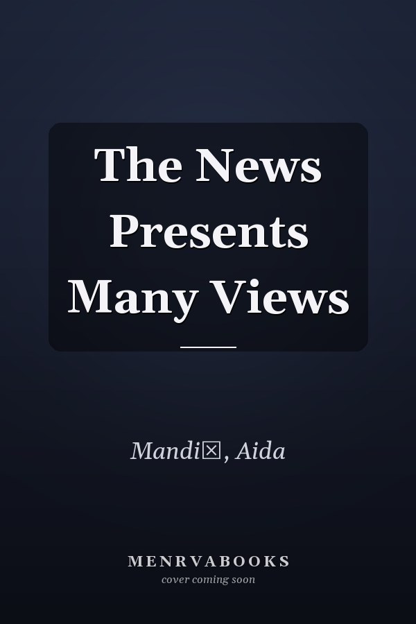 The News Presents Many Views