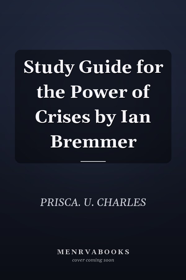 Study Guide for the Power of Crises by Ian Bremmer