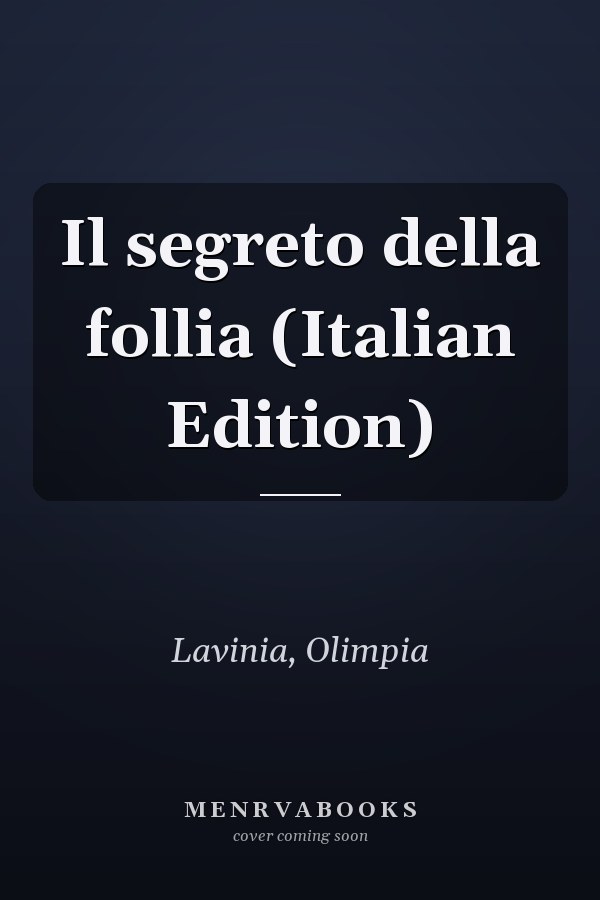 Il segreto della follia (Italian Edition)