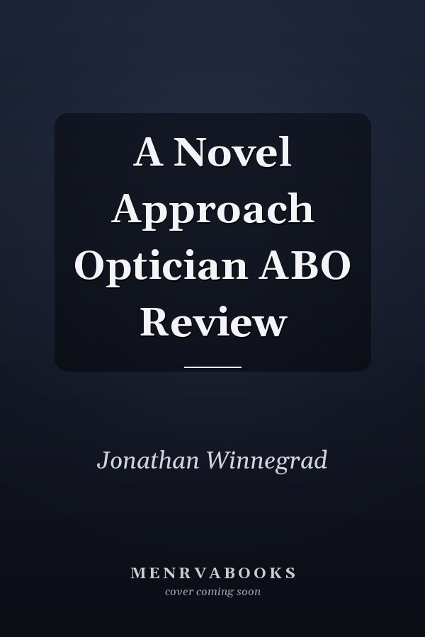 A Novel Approach Optician ABO Review