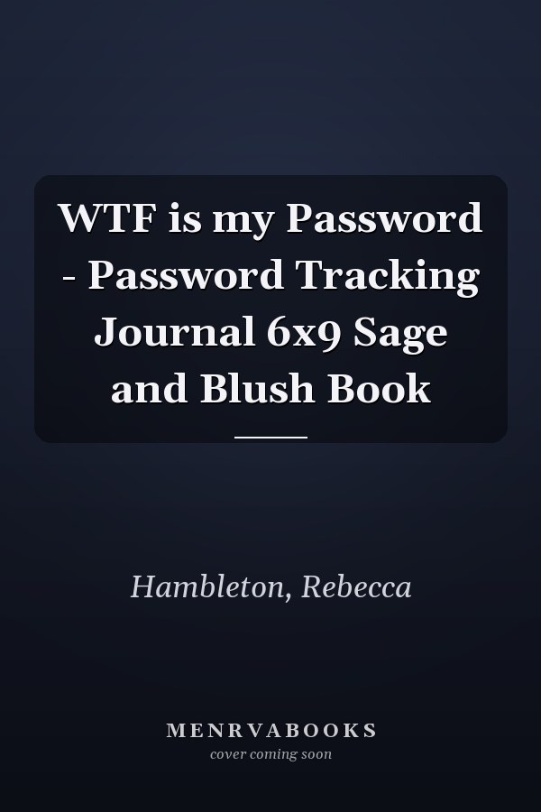 WTF is my Password - Password Tracking Journal 6x9 Sage and Blush Book