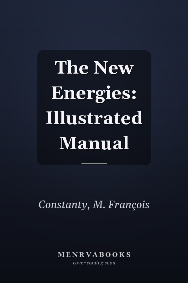 The New Energies: Illustrated Manual