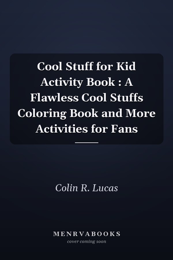 Cool Stuff for Kid Activity Book : A Flawless Cool Stuffs Coloring Book and More Activities for Fans