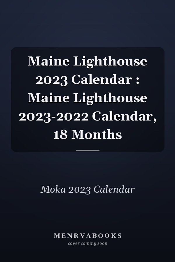 Maine Lighthouse 2023 Calendar