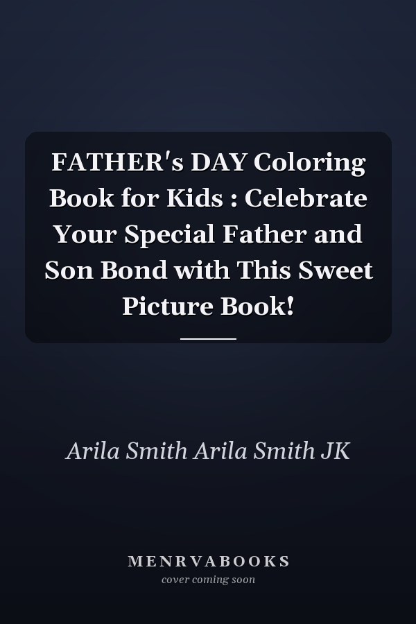 FATHER's DAY Coloring Book for Kids : Celebrate Your Special Father and Son Bond with This Sweet Picture Book!
