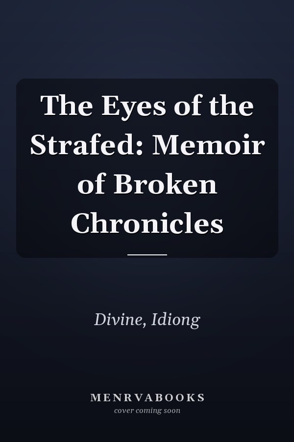 The Eyes of the Strafed: Memoir of Broken Chronicles