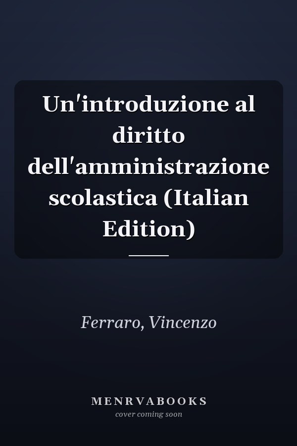 Un'introduzione al diritto dell'amministrazione scolastica (Italian Edition)