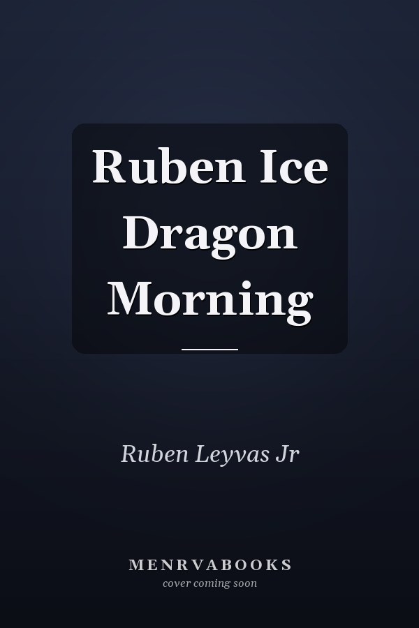 Ruben Ice Dragon Morning