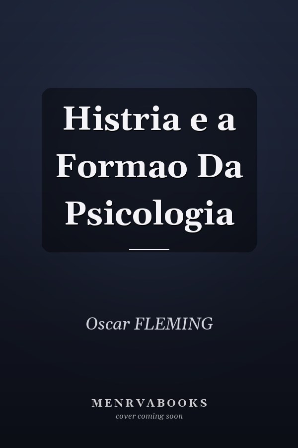 Histria e a Formao Da Psicologia