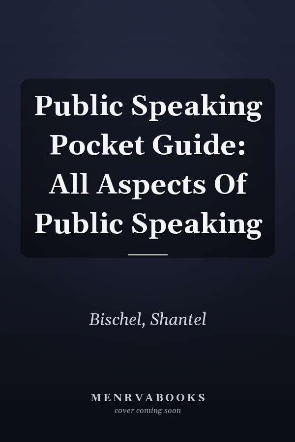 Public Speaking Pocket Guide: All Aspects Of Public Speaking