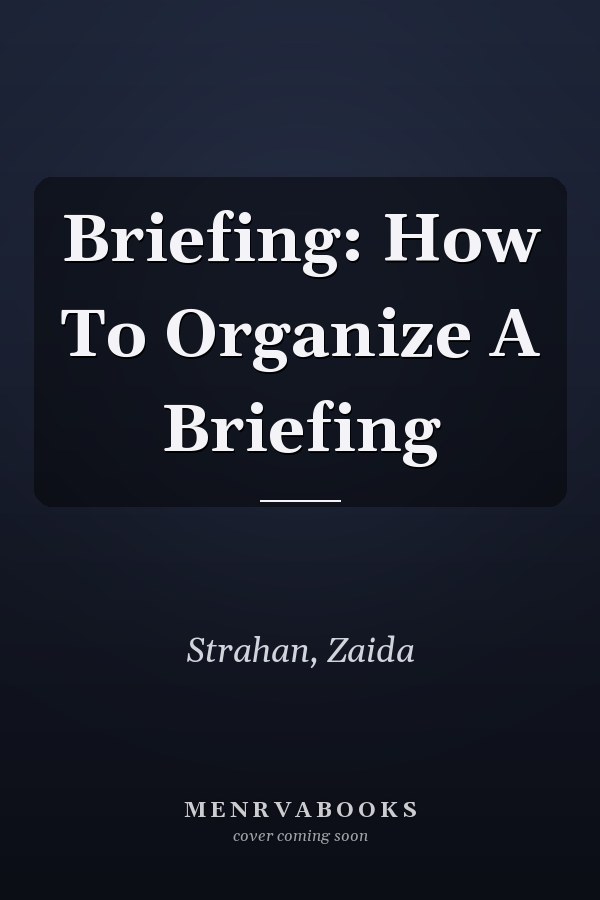Briefing: How To Organize A Briefing