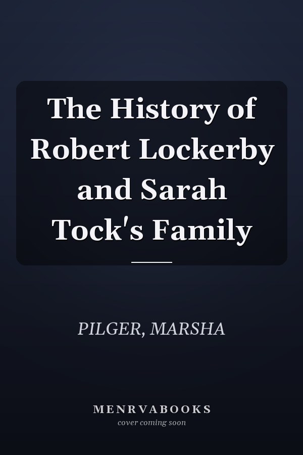 The History of Robert Lockerby and Sarah Tock's Family