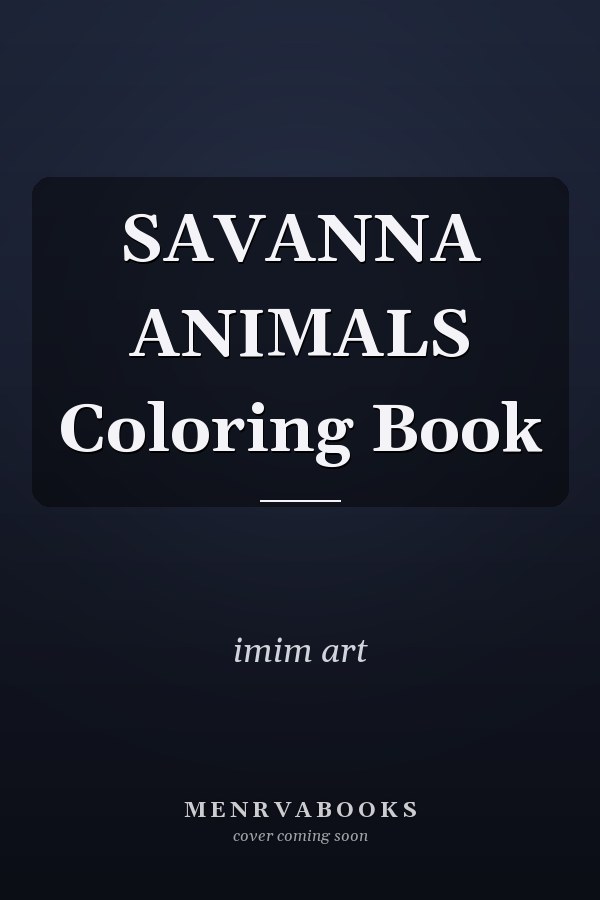 SAVANNA ANIMALS Coloring Book