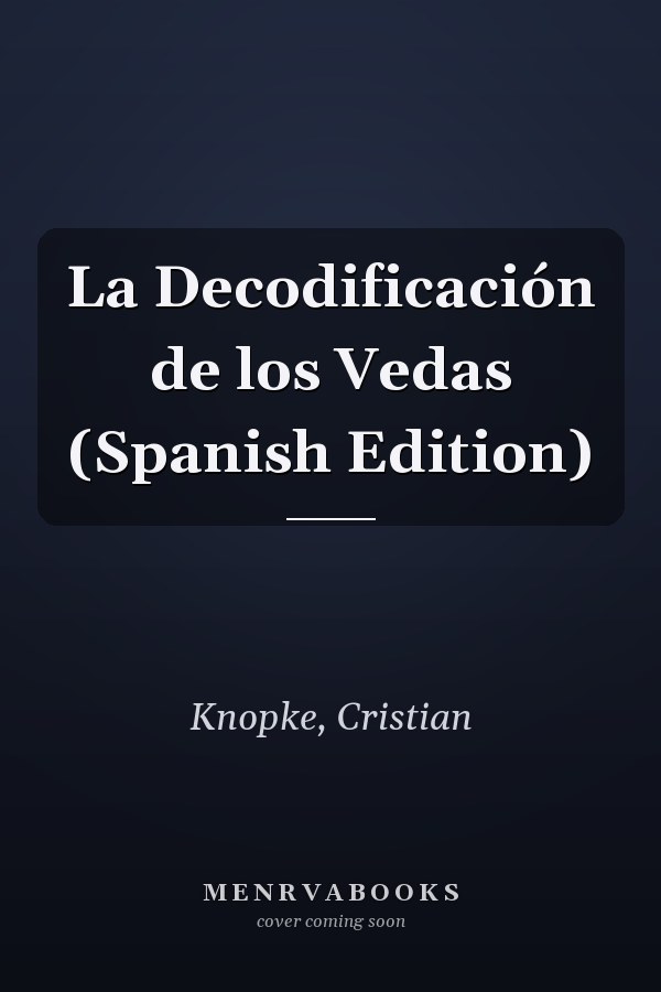 La Decodificación de los Vedas (Spanish Edition)