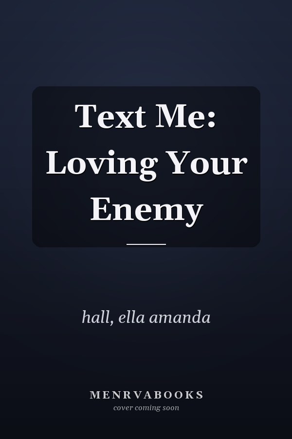 Text Me: Loving Your Enemy