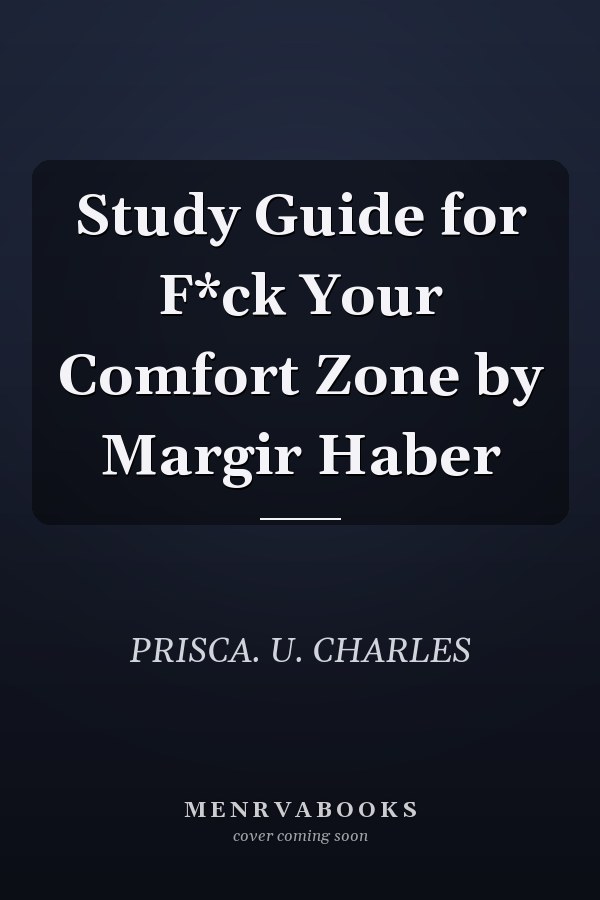 Study Guide for F*ck Your Comfort Zone by Margir Haber