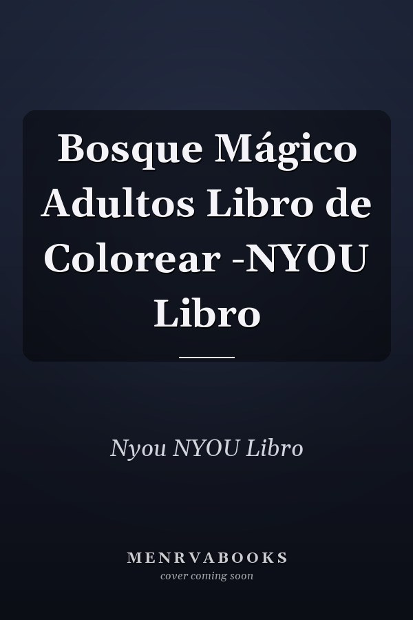 Bosque Mágico Adultos Libro de Colorear -NYOU Libro