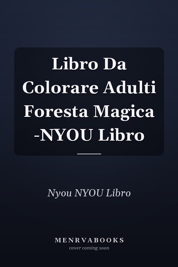 Libro Da Colorare Adulti Foresta Magica -NYOU Libro