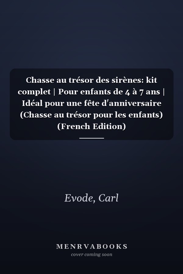 Chasse au trésor des sirènes: kit complet | Pour enfants de 4 à 7 ans | Idéal pour une fête d'anniversaire (Chasse au trésor pour les enfants) (French Edition)
