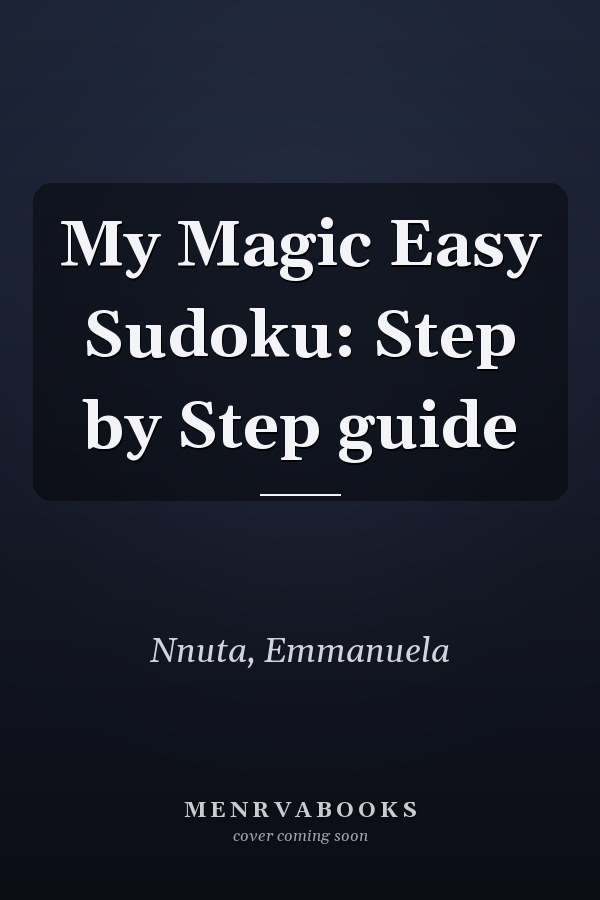 My Magic Easy Sudoku: Step by Step guide