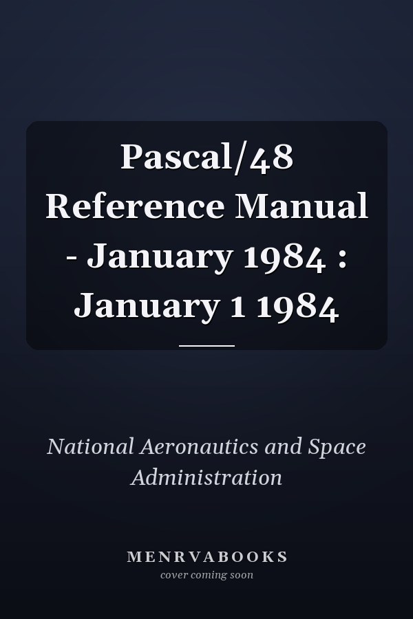 Pascal/48 Reference Manual - January 1984 : January 1 1984