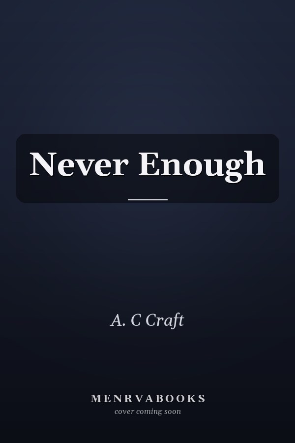 Never Enough