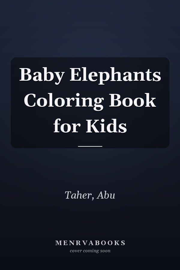Baby Elephants Coloring Book for Kids