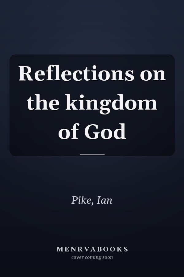Reflections on the kingdom of God