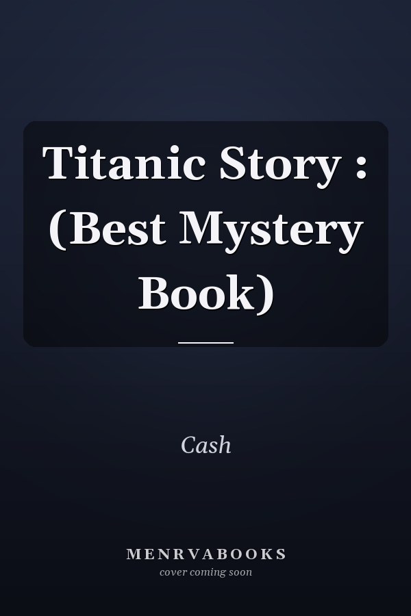 Titanic Story : (Best Mystery Book)