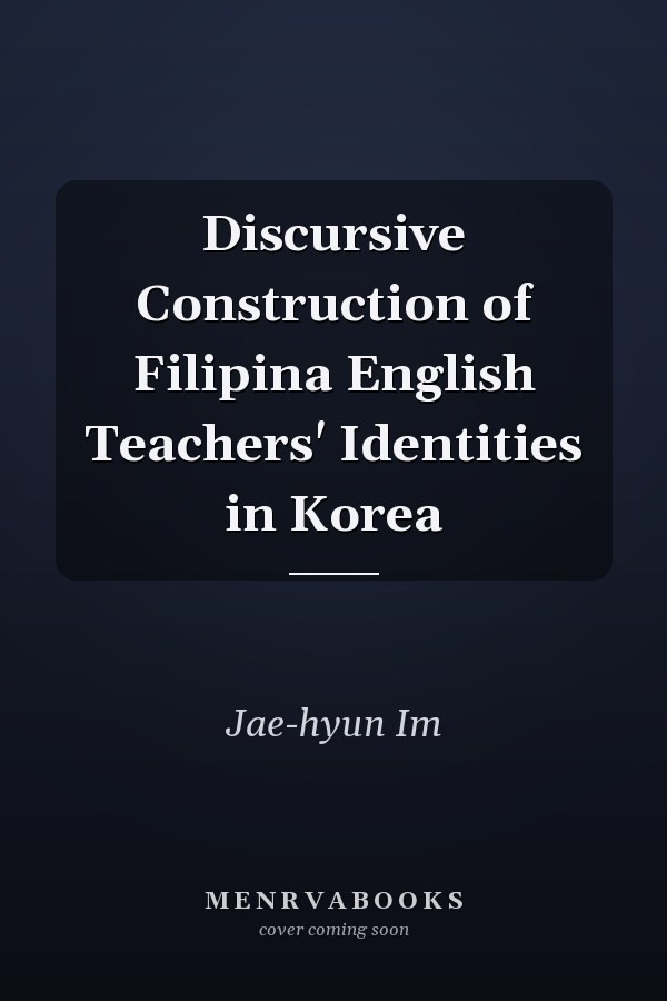 Discursive Construction of Filipina English Teachers' Identities in Korea