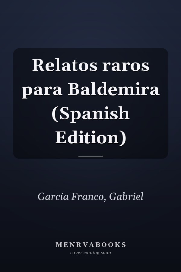 Relatos raros para Baldemira (Spanish Edition)
