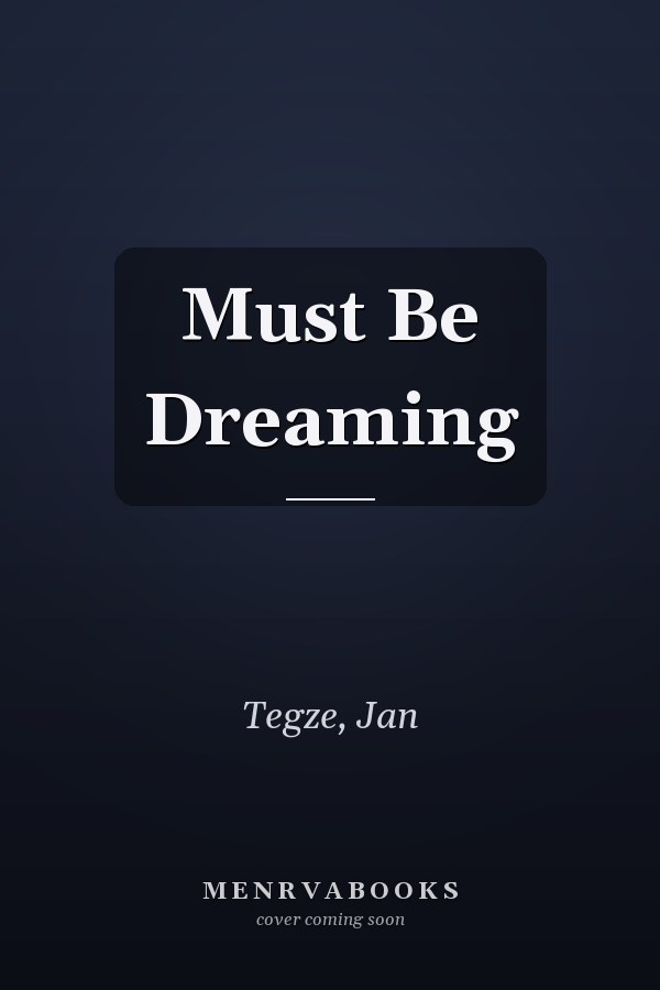 Must Be Dreaming