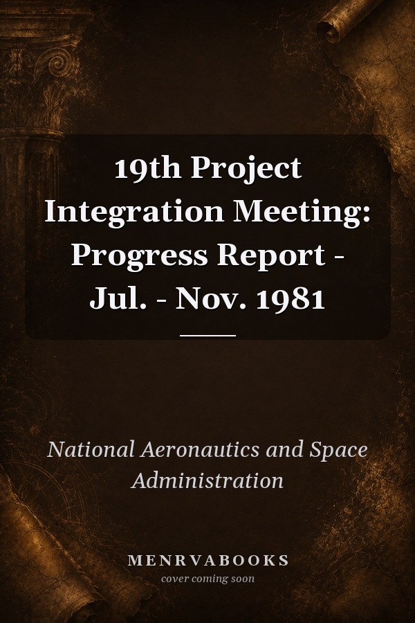 19th Project Integration Meeting: Progress Report - Jul. - Nov. 1981 : November 1 1981