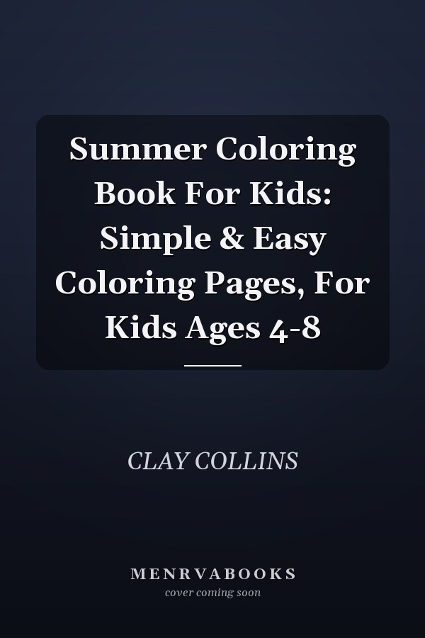Summer Coloring Book For Kids: Simple & Easy Coloring Pages, For Kids Ages 4-8