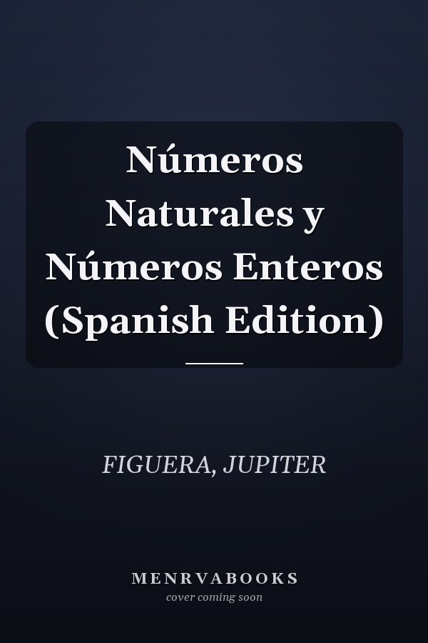 Números Naturales y Números Enteros (Spanish Edition)