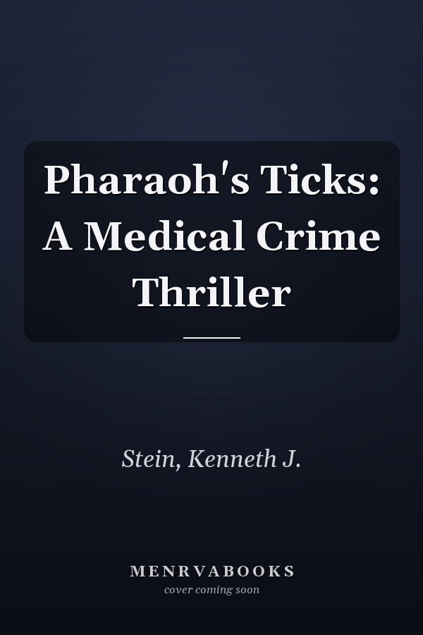 Pharaoh's Ticks: A Medical Crime Thriller
