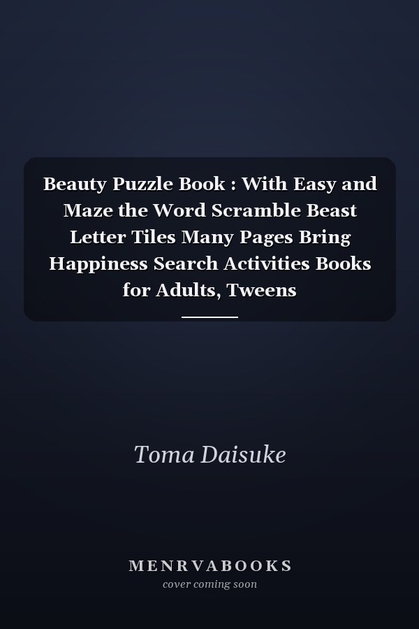 Beauty Puzzle Book : With Easy and Maze the Word Scramble Beast Letter Tiles Many Pages Bring Happiness Search Activities Books for Adults, Tweens