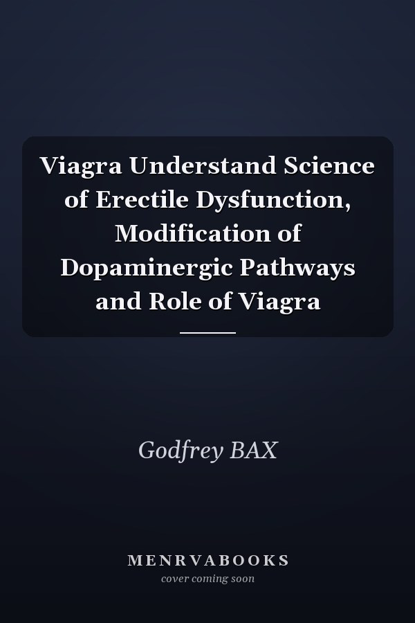 Viagra Understand Science of Erectile Dysfunction, Modification of Dopaminergic Pathways and Role of Viagra
